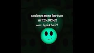 sandiwara_drama_luar_biasa_(SITI BADRIAH)_cover_by_SokLok21_musik_rock_dangdut