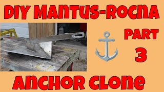 (S-4 Ep-15) DIY Mantus-Rocna Anchor Clone (Part 3)