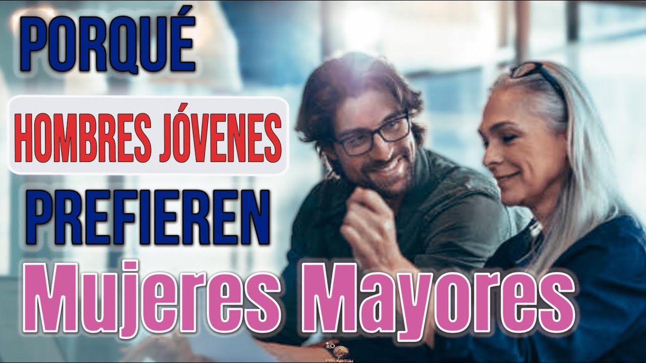 🧐 ¿Por Qué Hombres Jóvenes Prefieren Mujeres Mayores?.