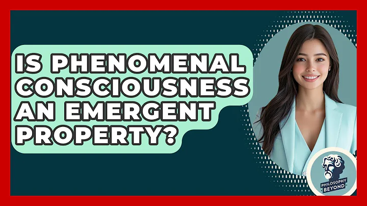 Is Phenomenal Consciousness An Emergent Property? - Philosophy Beyond