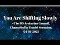 You are Shifting Slowly | The 9D Arcturian Council via Daniel Scranton