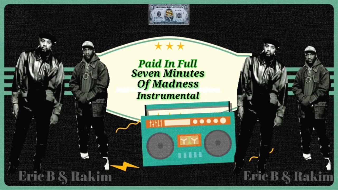 Eric B & Rakim - Paid in Full Seven Minutes Of Madness