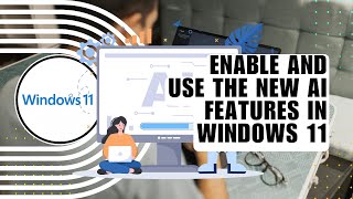 Mastering Copilot Vision: How to Enable and Use the New AI Features in Windows 11