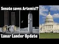 The Senate Saves Artemis?  Lunar Lander / Lunar Starship Update