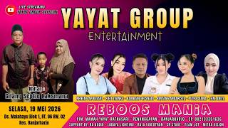 LIVE YAYAT GROUP || MALAHAYU - BANJARHARJO - BREBES || SELASA, 19 MEI 2026