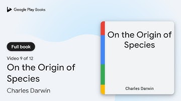 On the Origin of Species by Charles Darwin · Video 9 of 12