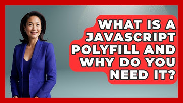 What Is A JavaScript Polyfill And Why Do You Need It? - JavaScript Toolkit