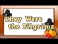 They Were the Pilgrims (song for kids about the First Thanksgiving)