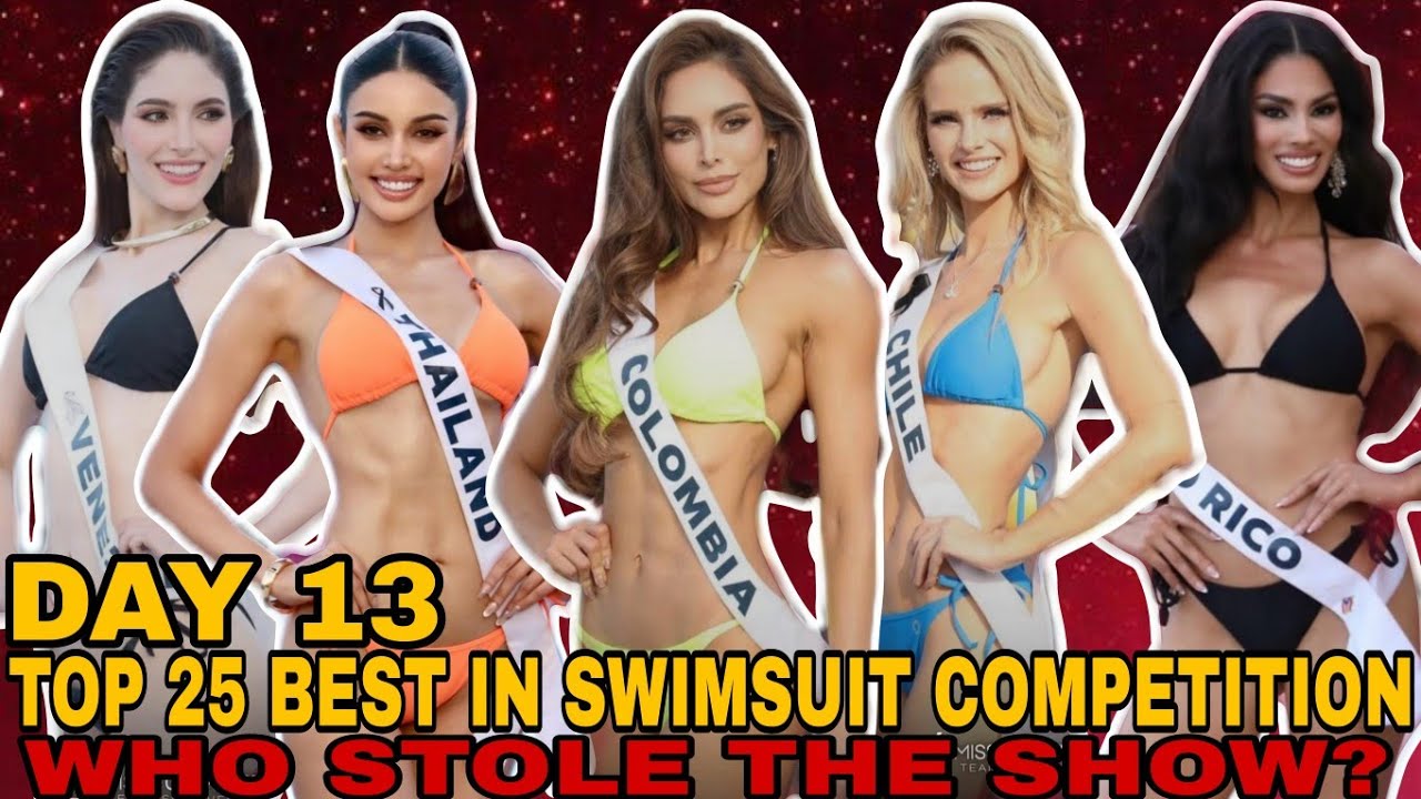 MISS UNIVERSE 2025 👑TOP 25 BEST IN SWIMSUIT COMPETITION  WHO WAS THE BEST?