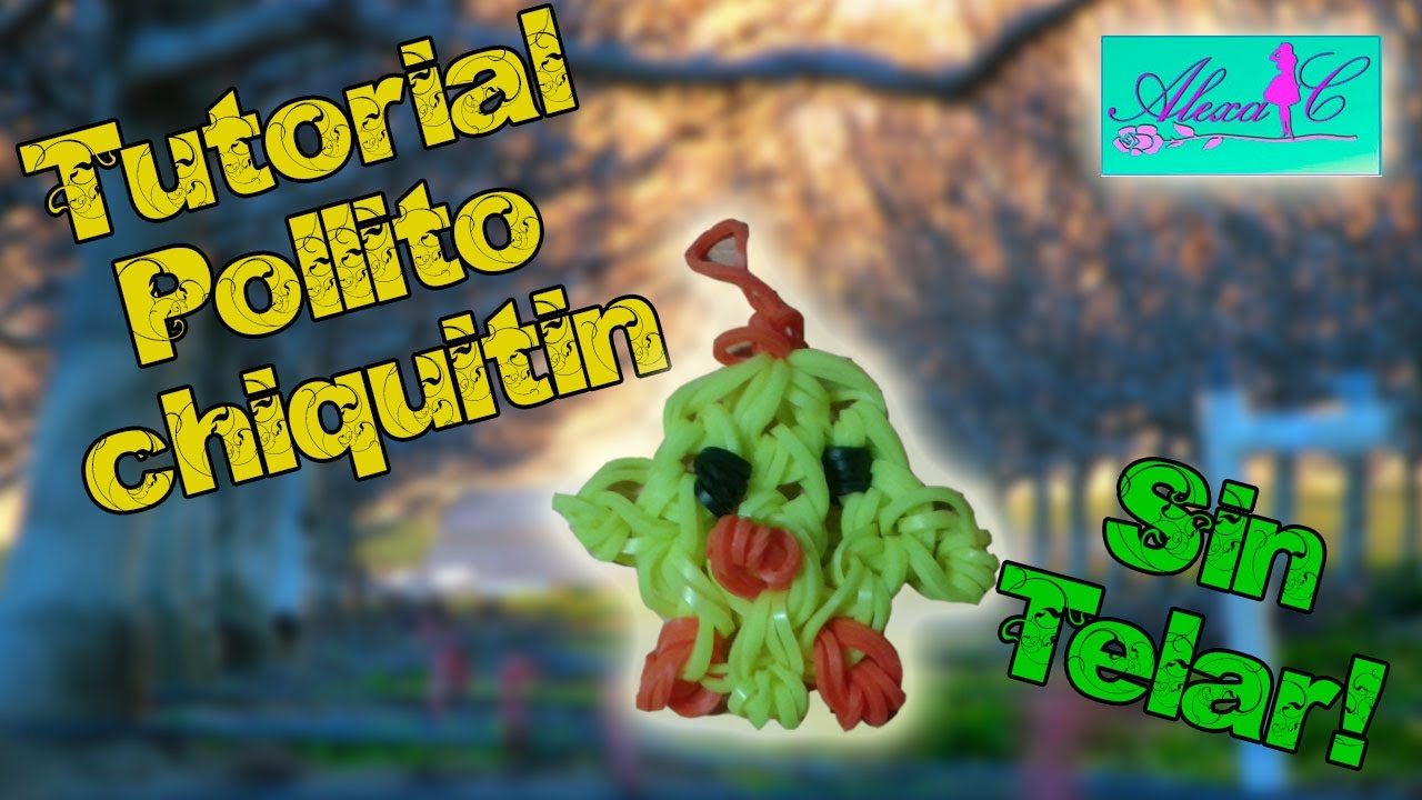 ♥ Tutorial: Pollito Pequeño de gomitas (sin telar) ♥