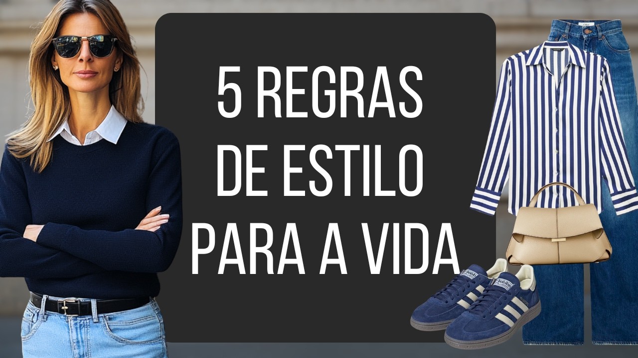 ESTILO para a VIDA TODA - as únicas 5 regras de moda que você VAI PRECISAR