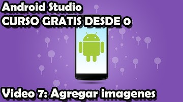 CURSO COMPLETO ANDROID STUDIO 7: AGREGAR IMÁGENES DENTRO DE LA APLICACIÓN