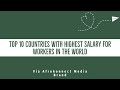 Top 10 countries with highest salary and wages for workers in the world