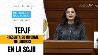 Noticiario Nocturno 24 OCTUBRE 2025. TEPJF presenta su informe ante la SCJN