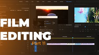 Film Editing tutorial for beginners | Part 11