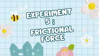 PHY 110 LAB REPORT EXP 5 : FRICTIONAL FORCE