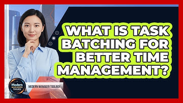 What Is Task Batching For Better Time Management?