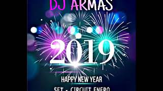 DJ ARMAS - SET CIRCUIT ENERO 2019 (HAPPY NEW YEAR) [MÚSICA DE ANTRO]