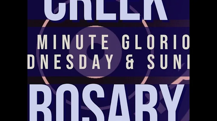 15 Minute Rosary - 3 - Glorious - Wednesday & Sunday - CREEK
