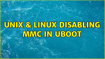 Unix & Linux: Disabling MMC in uboot (2 Solutions!!)
