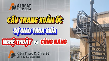 CẦU THANG XOẮN ỐC SỰ GIAO THOA GIỮA NGHỆ THUẬT VÀ CÔNG NĂNG