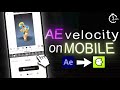 AE velocity on MOBILE! (tutorial) @blurrrapp