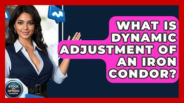 What Is Dynamic Adjustment Of An Iron Condor? - Stock and Options Playbook
