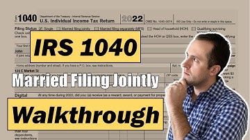2022 IRS Form 1040 Walkthrough | Married Filing Jointly
