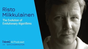 The Evolution of Evolutionary AI with Risto Miikkulainen - #367