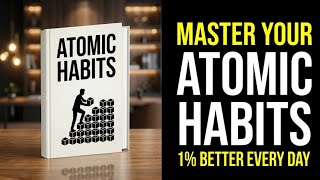 Atomic Habits – The Book That Rewires Your Brain for Permanent Change