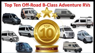 Watch Before You Buy:  Top 10 BClass 4X4 Adventure Vans / RVs (How to Determine Criteria & Needs)