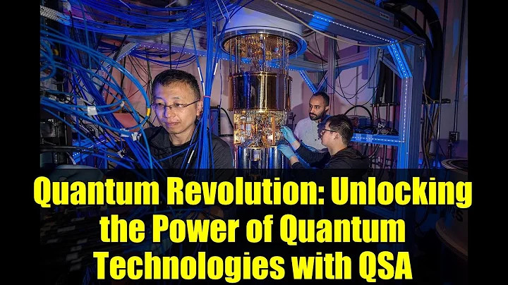 Quantum Revolution: Unlocking the Power of Quantum Technologies with QSA