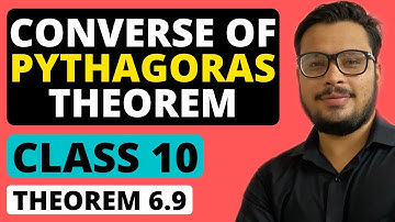 CONVERSE OF PYTHAGORAS THEOREM|Chapter 6 - TRIANGLES|THEOREM 6.9|Class 10 Maths NCERT|10 Maths CBSE