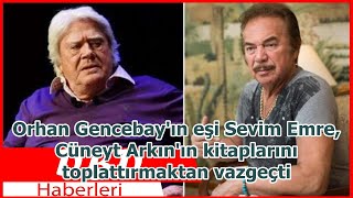 Orhan Gencebay'ın eşi Sevim Emre, Cüneyt Arkın'ın kitaplarını toplattırmaktan vazgeçti