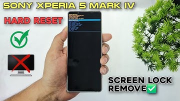 Sony Xperia 5 Mark IV Hard Reset | Screen Lock Remove done ✅