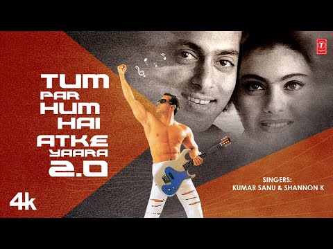 Tum Par Hum Hai Atke Yaara 2 0 Kumar Sanu Shannon K Salman Khan Kajol ISR Sandeep Sulhan