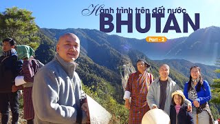 Thầy Pháp Hòa - Hành trình trên đất nước Bhutan - part - 2