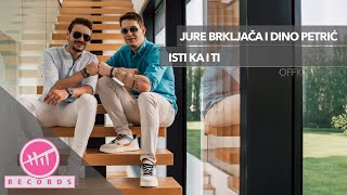 Jure Brkljača &amp; Dino Petrić - Isti ka i ti (OFFICIAL VIDEO)