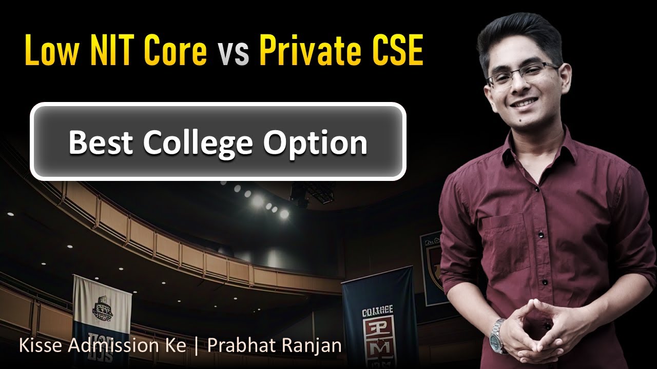 Low NIT Core vs Private CSE: Engineering College vs Branch 🤔