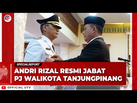 ANDRI RIZAL RESMI JABAT PJ WALIKOTA TANJUNGPINANG | U-NEWS SPECIAL REPORT