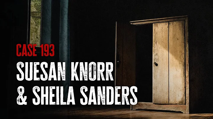 Case 193: Suesan Knorr & Sheila Sanders