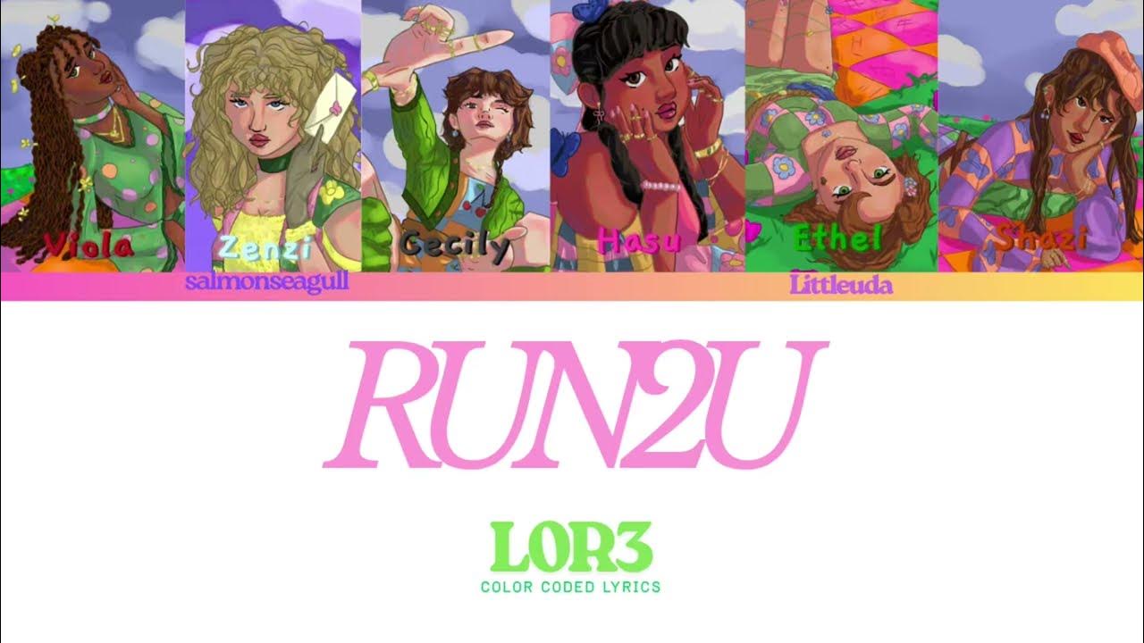 L0R3 RUN2U (Color Coded Lyrics) L0R3 RUN2U (Color Coded Lyrics)