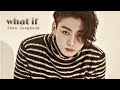 jeon jungkook - What if [Fmv]