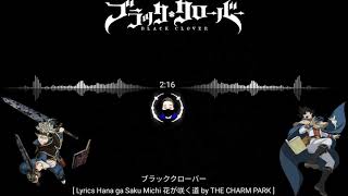 Video thumbnail of "Black Clover Ending 7 full [ Lyrics Hana ga Saku Michi 花が咲く道 by THE CHARM PARK ]"