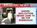 Sushil Shinde Denies Giving Permission