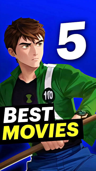 Top 5 Best Ben 10 Movies