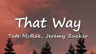 Tate McRae, Jeremy Zucker - that way (Lyrics)