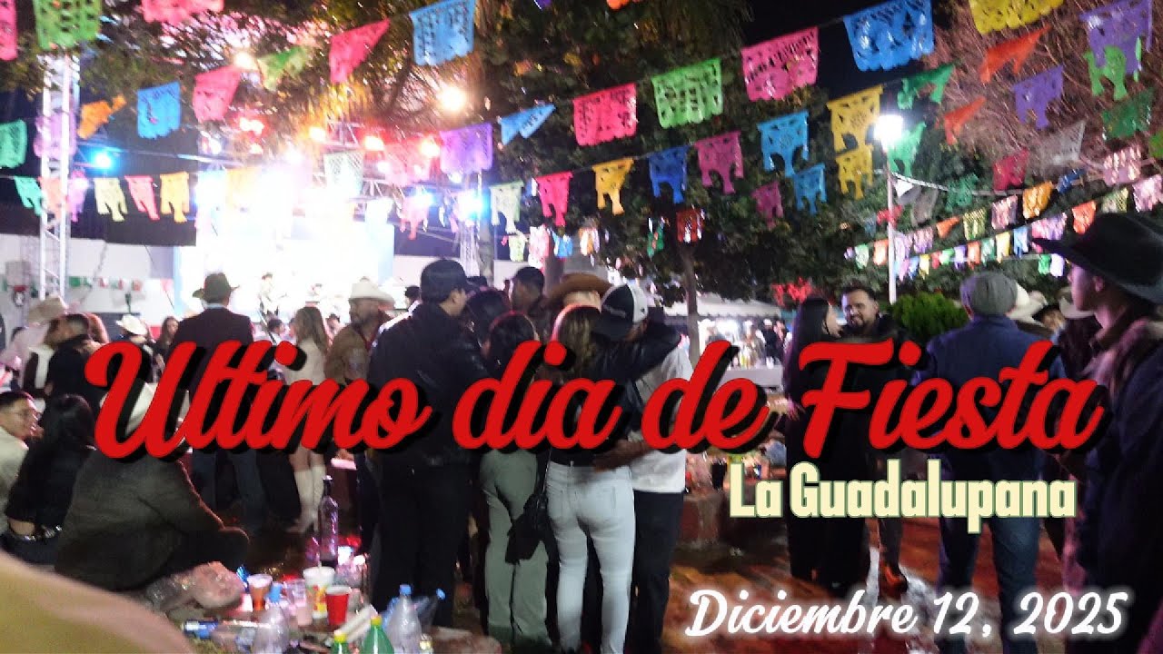 Diciembre 12 Ultimo dia de Fiesta