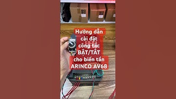 Hướng dẫn cài đặt công tắc BẬT/TẮT cho biến tần ARINCO AV68