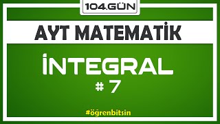 İntegral 7 | AYT MATEMATİK KAMPI 104.gün | Rehber Matematik